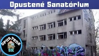 Opustené Sanatórium- Borová hora- Zvolen- Opustene sk- URBEX