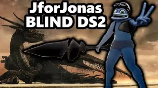 JforJonas Blind Dark Souls 2 PART 9 - Crazy Frog the Dragonslayer