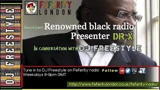 Renowned black radio Presenter DR X in conversation with DJ Freestyle