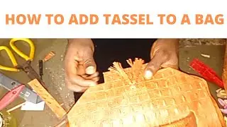 HOW TO ADD TASSEL TO A BAG