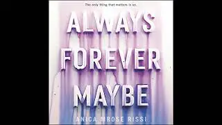 Always Forever Maybe by Anica Mrose Rissi | Free Audiobook