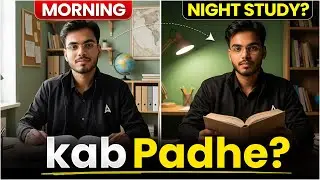 Best Time to Study and Score 95%+ Marks🔥| Morning Study vs Night Study | kab padhe? | kaise padhe?