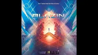 Blazin - Toni Tuklan Ft. Da'Ville & Solion