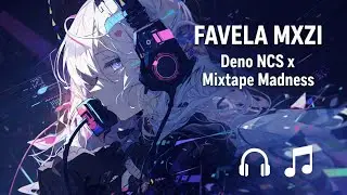 Favela | MXZI | Deno | NCS x Mixtape Madness | No Lyrics🎵