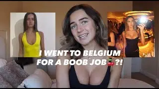 I went to Belgium for a boob job at 19?!🍒