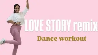 LOVE STORY by taylor swift | dance workout | Aanchal pandey