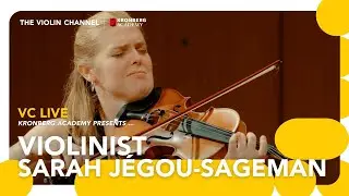 VC LIVE | Kronberg Academy Presents Violinist Sarah J&eacute;gou-Sageman