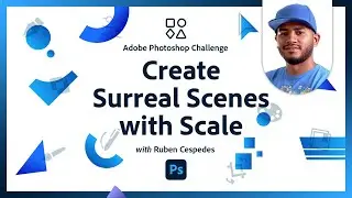 Create Surreal Scenes with Scale | Photoshop Challenge