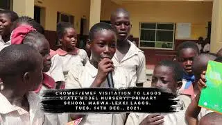CROWEF/EWEF VISITATION TO LAGOS STATE MODEL NURSERY & PRIMARY SCHOOL. TUES. 14TH DEC., 2021