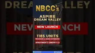 NBCC Aspire Dream Valley New Launch in Techzone 4, Noida Extension | Apartments under Rs 1 Crore