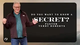 Хотите узнать секрет? | Пастор Терри Робертс
