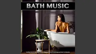 Calm Bath Music