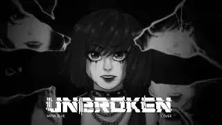 Unbroken - Anna Blue || Self Cover