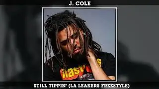 J. Cole - Still Tippin' (LA Leakers Freestyle)