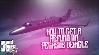 2018 GTA 5 How to Get A Refund On Pegasus Vehicles STILL WORKING