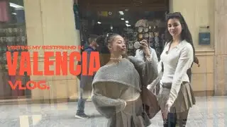 visiting my best friend in valencia (48h vlog)