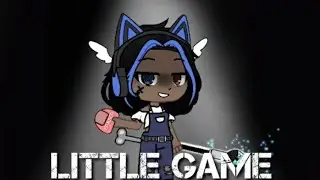•|Little Game|•  {Tradução} •Gacha Club•