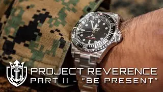 Project Reverence Part II | Be Present | Brigade Watch Co. Tribute to Frontline Heroes