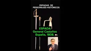 Espada general Casta&ntilde;os. Espa&ntilde;a, 1808.
