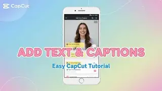 How to Add Text and Captions in CapCut | Easy Mobile Tutorial