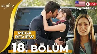Arafta 18. Bölüm | Mega Bölüm İncelemesi | İntikamdan doğan bir aşk hayatta kalabilir mi?