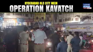 Hyderabad Old City Mein Operation Kavatch | Shah Ali Banda Mein Police Checking
