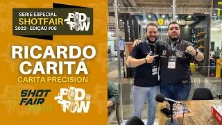 PODPOW EDIÇÃO ESPECIAL SHOT FAIR 2022 - RICARDO CARITÁ - CARITA PRECISION #05
