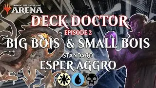 Deck Doctor EP 2! | Esper Aggro | Standard BO1 | MTG Arena