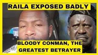 BLOODY CONMAN, THE GREATEST BETRAYER TO CLOSE ALLIES! RAILA ODINGA EXPOSED BADLY