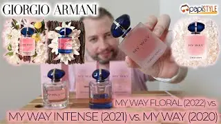 Giorgio Armani My Way Floral vs. Intense vs. My Way - Review - NEW 2022