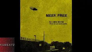 RJ ft. Mike Wayne - Meek Free [Prod. By JayNari, Dupri] [New 2018]