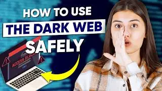 How to use Dark Web Safely: Easy Tutorial