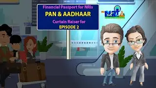 PROMO - EP. 2 THE NRI SHOW - PAN & AADHAAR - Financial Passport for NRIs - to be Released on 22-1-22