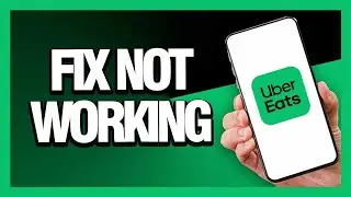 How to Fix Uber Eats Not Working - Android & Ios | Final Solution