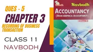 Class 11th Accounts | Ques 5 Solution Chapter 3 Recording of Business Transaction | Navbodh cgbse cg
