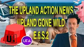 The Upland Action News - UPLAND GONE WILD- Season 2 E.6
