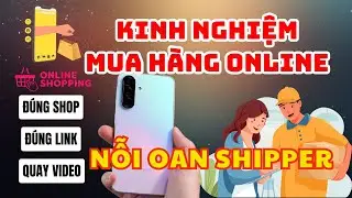 Kinh nghiệm mua hàng online: 90% Người Mua Từng Dính Lỗi Này !!!