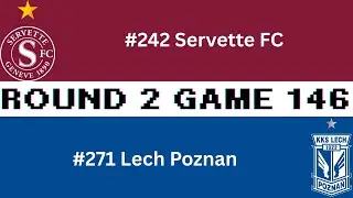 Round 2 Game 146 Servette FC vs Lech Poznan