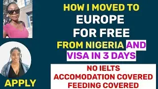 I MOVED TO EUROPE FOR FREE FROM NIGERIA AND GOT MY VISA IN 3 DAYS |ACCOMODATION AND MEAL COVERED
