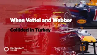 Grand Prix Greats &ndash; When Vettel and Webber collided in Turkey