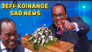 JEFF KOINANGE IS NO MORE💔😭