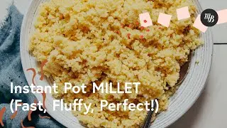 Instant Pot Millet (Fast, Fluffy, Perfect!) | Minimalist Baker Recipes