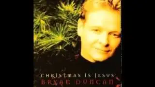 Bryan Duncan - The Form Of Man (lyrics in descrip)