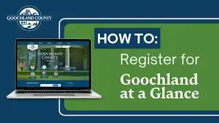 How to Register for Goochland at a Glance