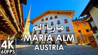 Maria Alm Austria 4K 60 FPS A walk on a Sunny day ماريا آلم النمسا مشي في يوم مشمس