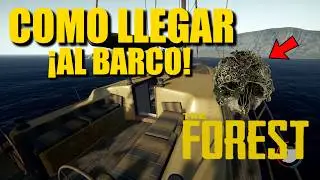 🌲The Forest: C&oacute;mo llegar al Barco 🚤 (Gu&iacute;a para principiantes)