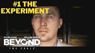 Beyond: Two Souls - 100% Walkthrough - Part 1 The Experiment (PS4 Gameplay)