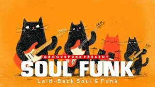 Laid-Back Funk & Soul &ndash; Warm 70s Grooves That Breathe