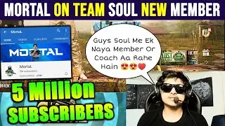Mortal Announced Team Soul New Member & Coach | Mortal 5 Million Subscribers | Scout, Ronak Wishes