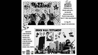 BRICK WALL TESTAMENT (FULL TAPE)